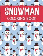 Snowman Coloring Book: Fantastic Christmas Snowman Color Pages for Hours of Winter Fun!