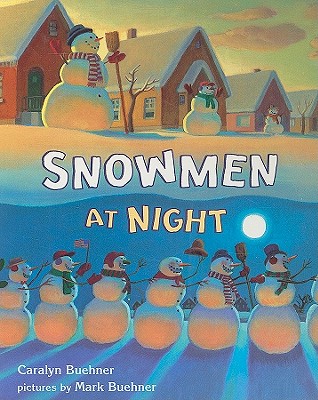 Snowmen at Night - Buehner, Caralyn