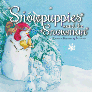 Snowpuppies and the Snowman