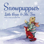 Snowpuppies: Little Bean and MR.Fox