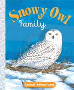 Snowy Owl Family: Animal Adventures