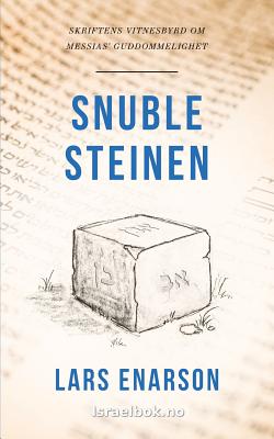 Snublesteinen: Skriftenes vitnesbyrd om Messias' guddommelighet - Enarson, Lars, and Andersen, Jon (Translated by)