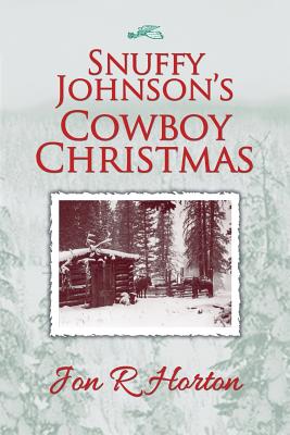Snuffy Johnson's Cowboy Christmas - Horton, Jon R