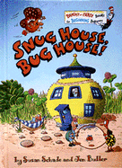 Snug House, Bug House