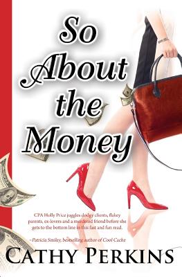 So about the Money: A Holly Price Mystery - Perkins, Cathy