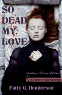 So Dead My Love: Author's Choice Edition