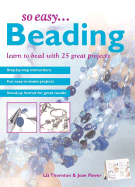 So Easy...Beading: Learn to Bead with 25 Great Projects