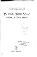 So Far from God: A Journey to Central America