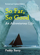 So Far, So Good: An Adventurous Life