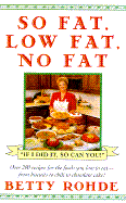 So Fat, Low Fat, No Fat