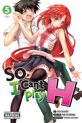 So, I Can't Play H, Volume 5 - Tachibana, Pan, and Okagiri, Sho, and Katsurai, Yoshiaki