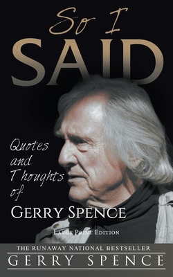 So I Said (LARGE PRINT): Quotes and Thoughts of Gerry Spence - Spence, Gerry