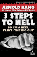 So I'm a Heel / Flint / The Big Out: 3 Steps to Hell