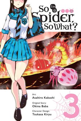 So I'm a Spider, So What?, Vol. 3 (Manga) - Baba, Okina, and Kakashi, Asahiro, and Pistillo, Bianca