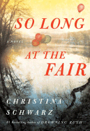 So Long at the Fair - Schwarz, Christina