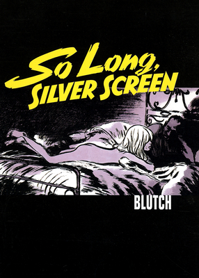 So Long, Silver Screen - Blutch, and Gauvin, Edward (Translated by)