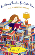 So Many Books, So Little Time: A Year of Passionate Reading