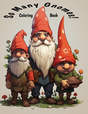 So Many Gnomes!: Coloring Book - Cox, Jason Quinn