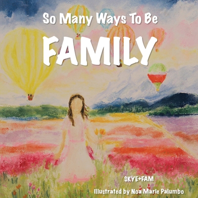 So Many Ways To Be FAMILY - Skye+fam, and Farasat, Skyler Payel and Joe