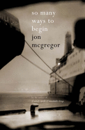 So Many Ways to Begin - McGregor, Jon