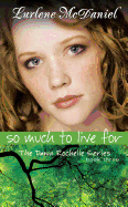 So Much to Live for: The Dawn Rochelle Series, Book Three