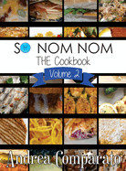 So Nom Nom THE Cookbook: Volume 2