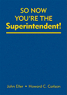 So Now You re the Superintendent!