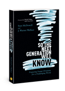 So the Next Generation Will Know: Preparing Young Christians for a Challenging World