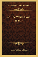 So the World Goes (1897)