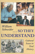 So They Understand: Cultural Issues in Oral History