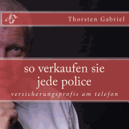 So Verkaufen Sie Jede Police: Versicherungsprofis Am Telefon