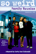 So Weird Family Reunion: Junior Novel