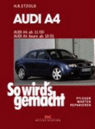 So Wird's Gemacht. Audi A4 Ab 11/00 / Audi A4 Avant Ab 10/01