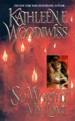 So Worthy My Love - Woodiwiss, Kathleen E