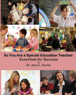 So You Are a Special Education Teacher: Essentials for Success