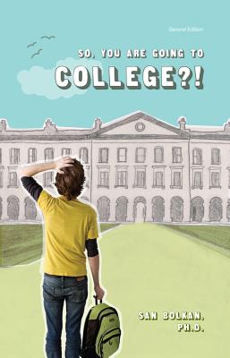 So, You Are Going to College?! - Bolkan, San