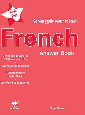 So You Really Want to Learn French Book 2 Answer Book - Pearce, Nigel