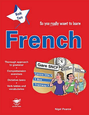 So You Really Want to Learn French Book 2 - Pearce, Nigel