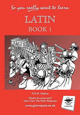 So You Really Want to Learn Latin Book I - Oulton, N. R. R.