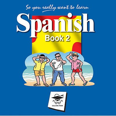 So You Really Want to Learn Spanish Book 2 Audio CD set - Park, Galore