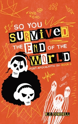 So You Survived the End of the World - Cordell, K C