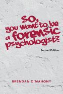 So, You Want to be a Forensic Psychologist?