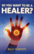 So You Want to Be a Healer?
