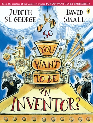 So You Want to Be an Inventor? - St George, Judith
