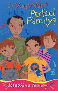 So You Want to be the Perfect Family? - Feeney, Josephine, and Meriman, Rachel (Contributions by)