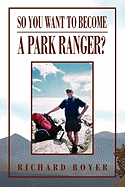 So You Want to Become a Park Ranger?