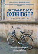 So You Want to Go to Oxbridge?: Tell Me About a Banana... - Spedding, Rachel, and Welsh, Jane