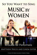 So You Want to Sing Music by Women: A Guide for Performers