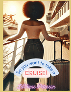 So You Want To Take A Cruise