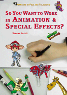 So You Want to Work in Animation and Special Effects?